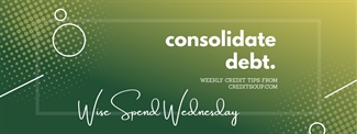 Wise Spend Tip: Consolidate Debt