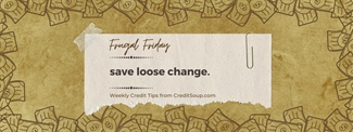 The Ultimate Frugal Tip: Save Loose Change
