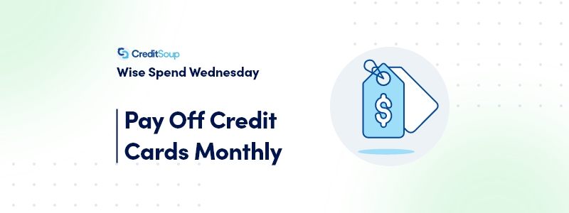 Wise Spend Tip: Pay Off Credit Cards Monthly