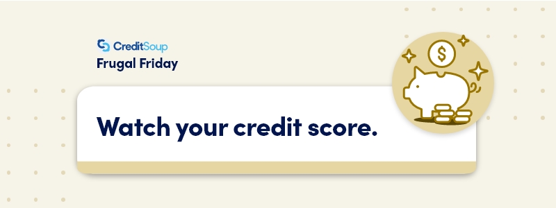 Watch Your Credit Score